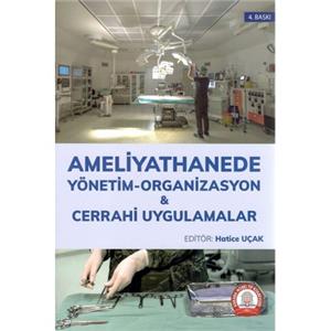 Ameliyathanede Yönetim Organizasyon Cerrahi Uygulamalar